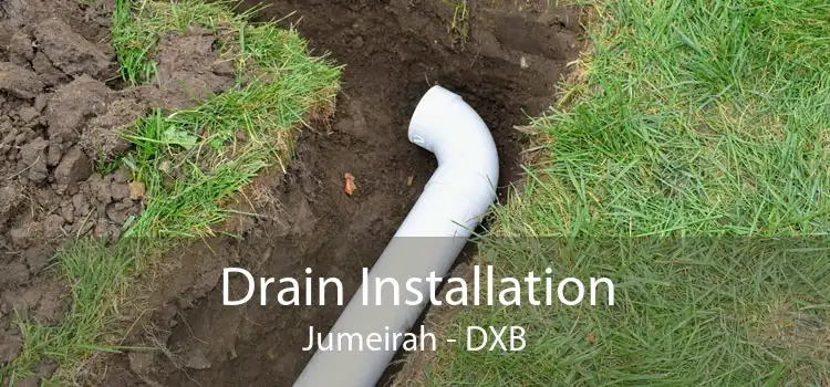 Drain Installation Jumeirah - DXB