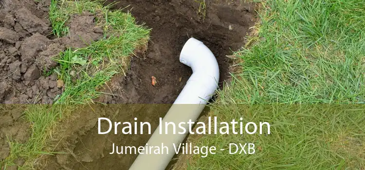 Drain Installation Jumeirah Village - DXB