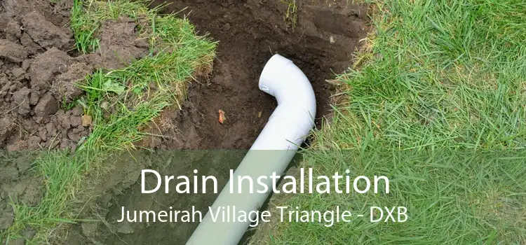 Drain Installation Jumeirah Village Triangle - DXB