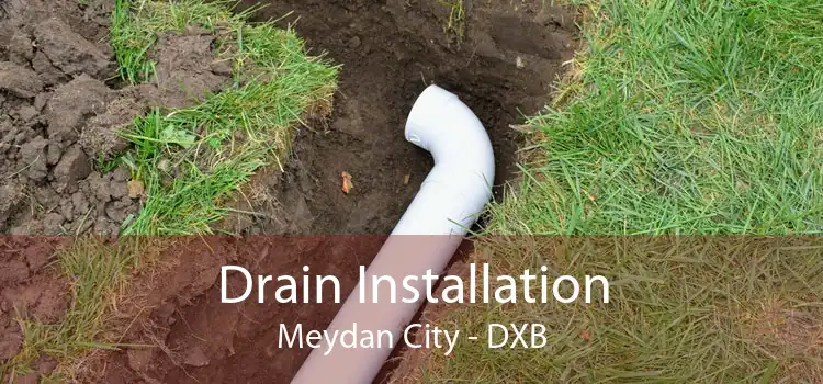 Drain Installation Meydan City - DXB