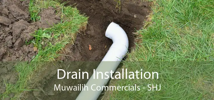 Drain Installation Muwailih Commercials - SHJ