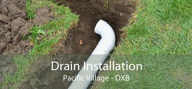 Drain Installation Pacific Village - DXB