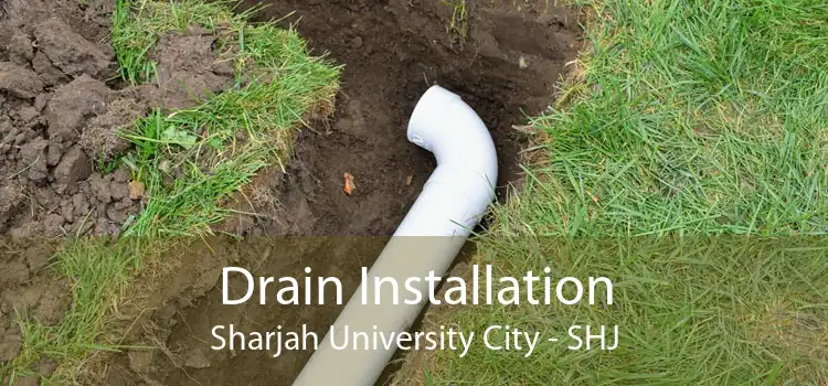 Drain Installation Sharjah University City - SHJ