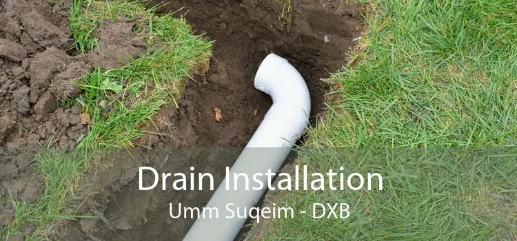 Drain Installation Umm Suqeim - DXB