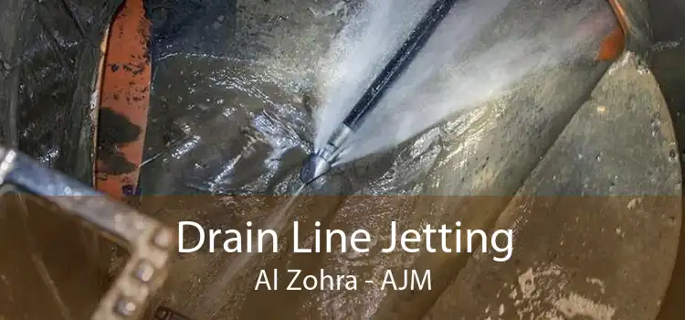 Drain Line Jetting Al Zohra - AJM