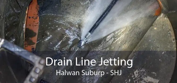 Drain Line Jetting Halwan Suburp - SHJ