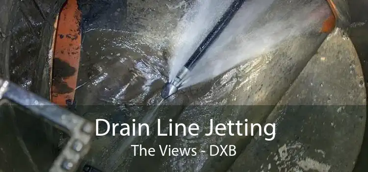 Drain Line Jetting The Views - DXB