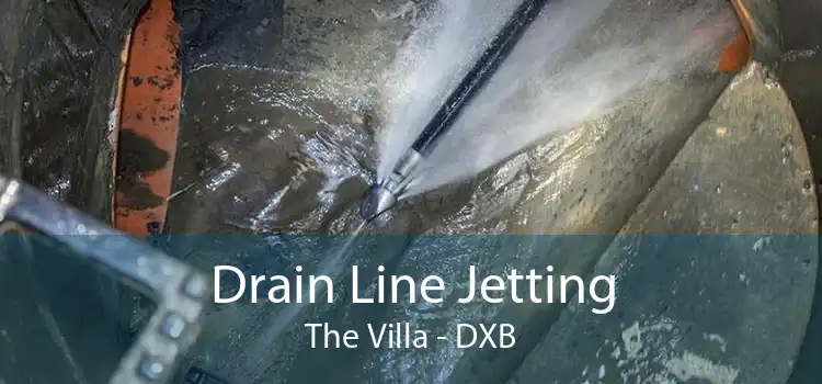 Drain Line Jetting The Villa - DXB