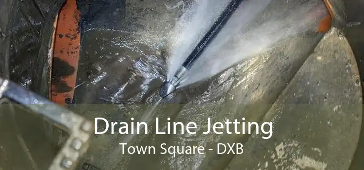 Drain Line Jetting Town Square - DXB