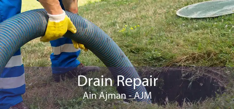 Drain Repair Ain Ajman - AJM