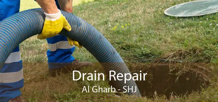 Drain Repair Al Gharb - SHJ