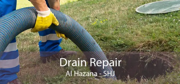 Drain Repair Al Hazana - SHJ