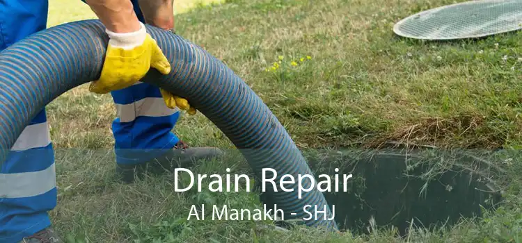 Drain Repair Al Manakh - SHJ