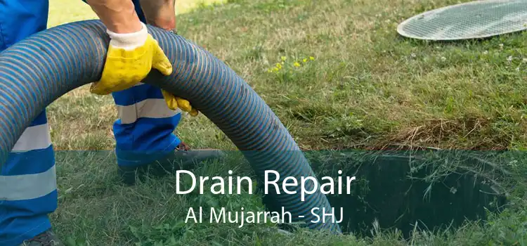 Drain Repair Al Mujarrah - SHJ