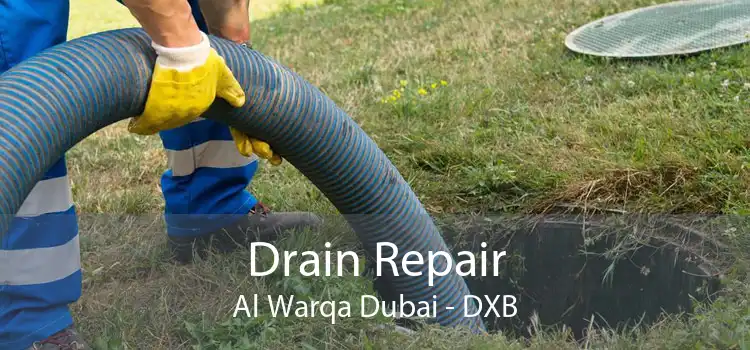 Drain Repair Al Warqa Dubai - DXB