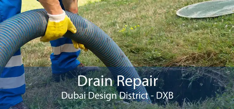 Drain Repair Dubai Design District - DXB