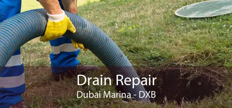 Drain Repair Dubai Marina - DXB