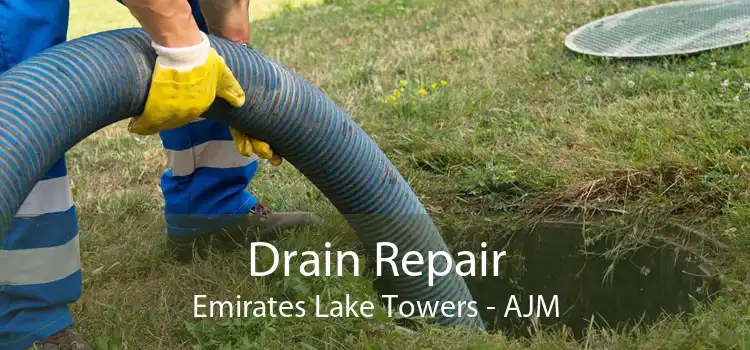 Drain Repair Emirates Lake Towers - AJM