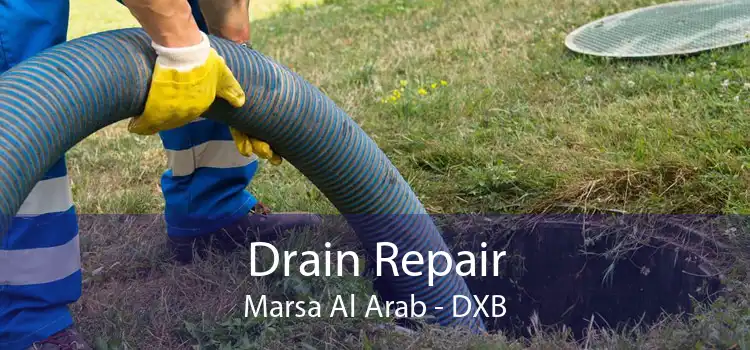 Drain Repair Marsa Al Arab - DXB