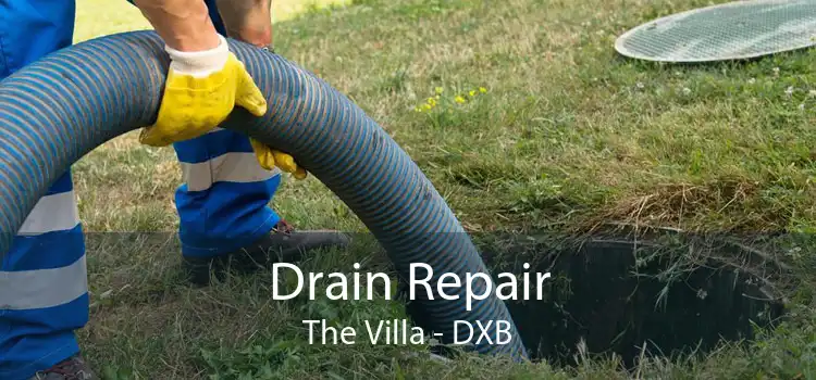 Drain Repair The Villa - DXB