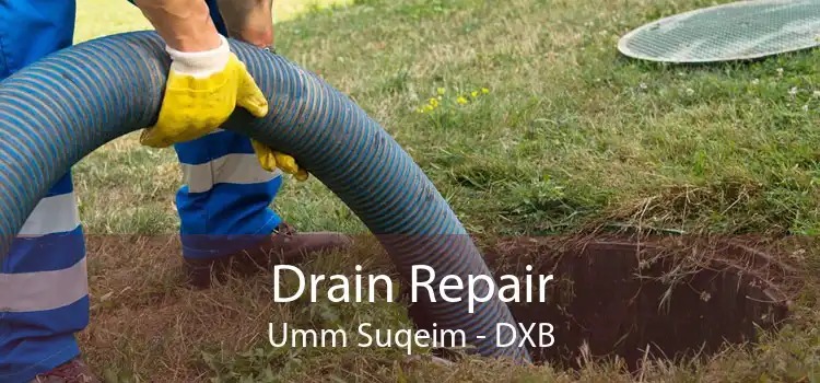 Drain Repair Umm Suqeim - DXB