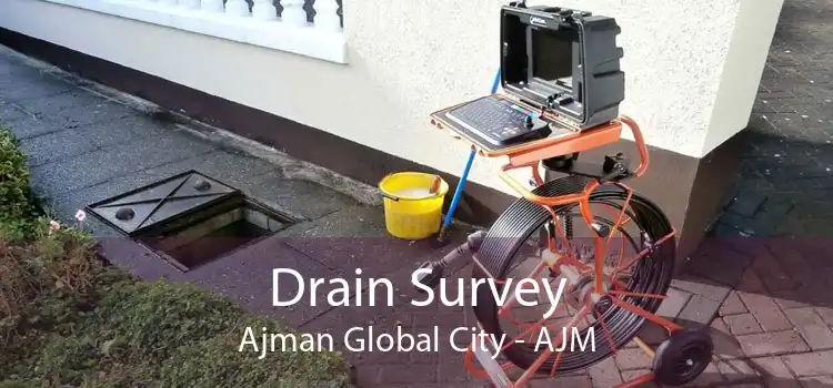 Drain Survey Ajman Global City - AJM