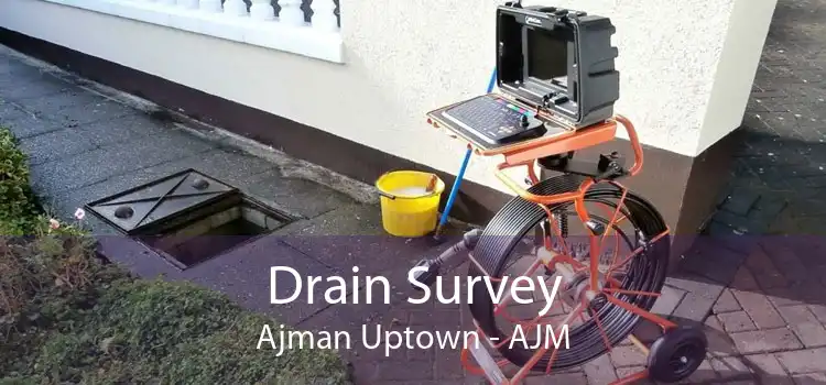 Drain Survey Ajman Uptown - AJM