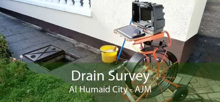 Drain Survey Al Humaid City - AJM