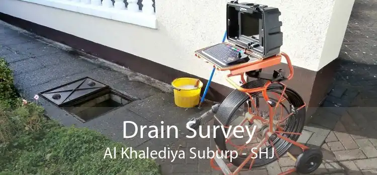 Drain Survey Al Khalediya Suburp - SHJ