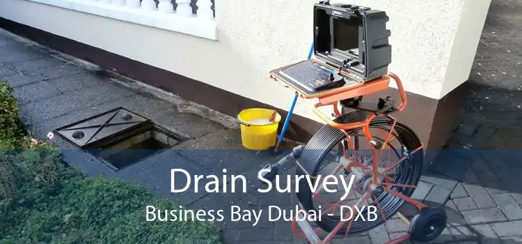 Drain Survey Business Bay Dubai - DXB