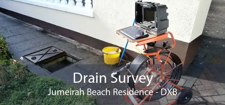 Drain Survey Jumeirah Beach Residence - DXB