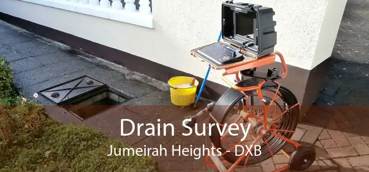 Drain Survey Jumeirah Heights - DXB