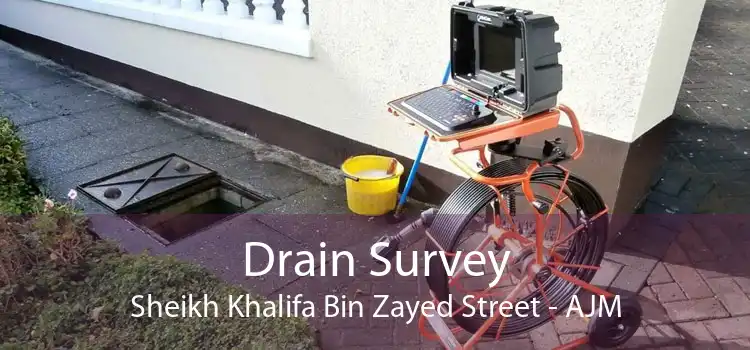 Drain Survey Sheikh Khalifa Bin Zayed Street - AJM