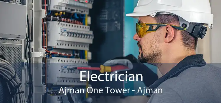 Electrician Ajman One Tower - Ajman