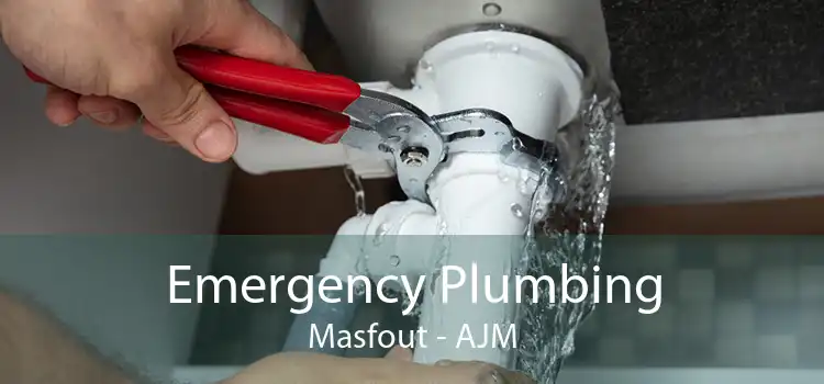 Emergency Plumbing Masfout - AJM