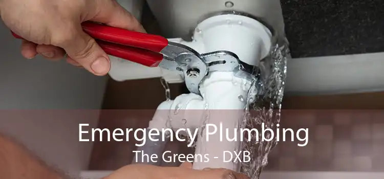 Emergency Plumbing The Greens - DXB