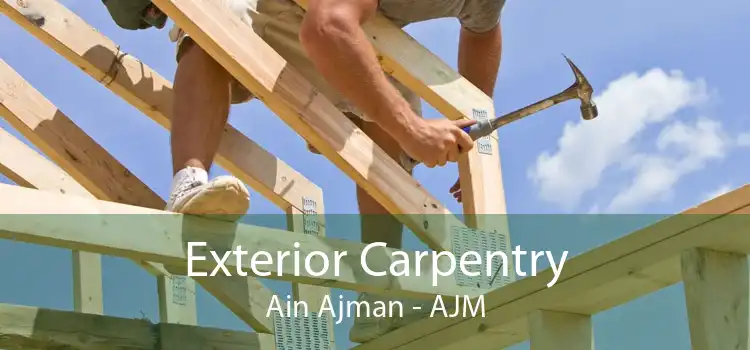 Exterior Carpentry Ain Ajman - AJM