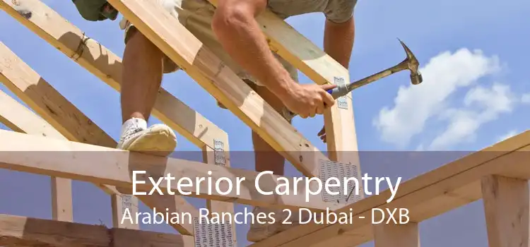 Exterior Carpentry Arabian Ranches 2 Dubai - DXB