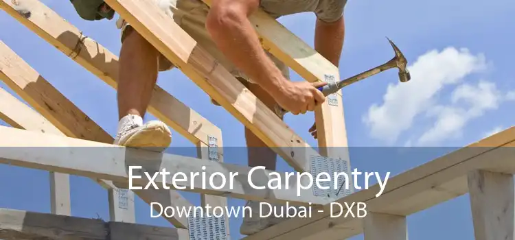 Exterior Carpentry Downtown Dubai - DXB