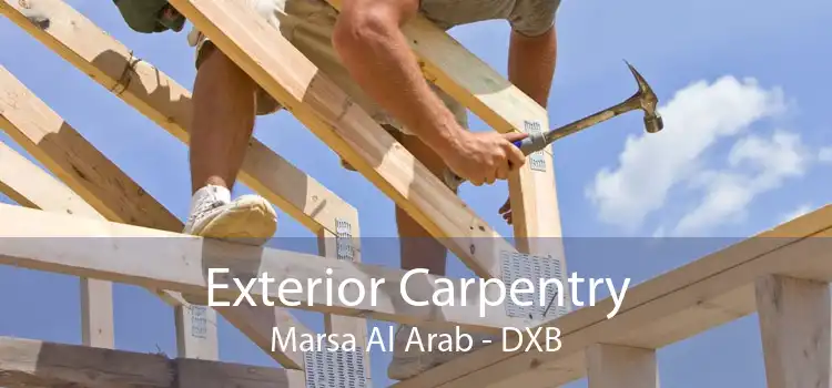 Exterior Carpentry Marsa Al Arab - DXB