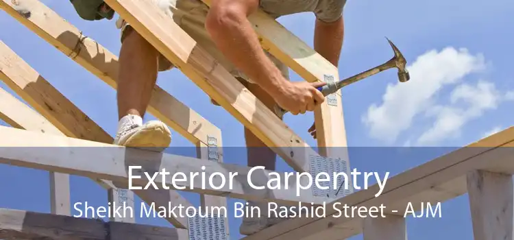 Exterior Carpentry Sheikh Maktoum Bin Rashid Street - AJM