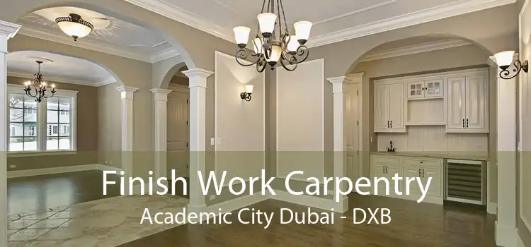 Finish Work Carpentry Academic City Dubai - DXB