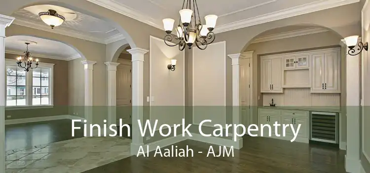 Finish Work Carpentry Al Aaliah - AJM