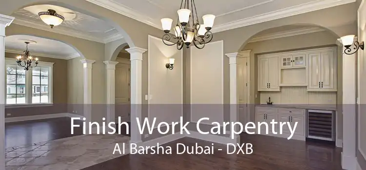 Finish Work Carpentry Al Barsha Dubai - DXB