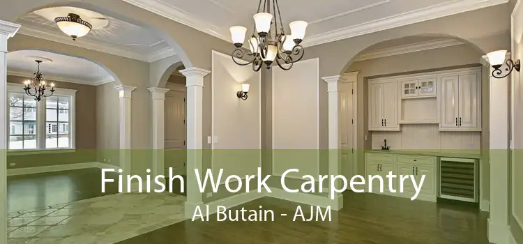 Finish Work Carpentry Al Butain - AJM