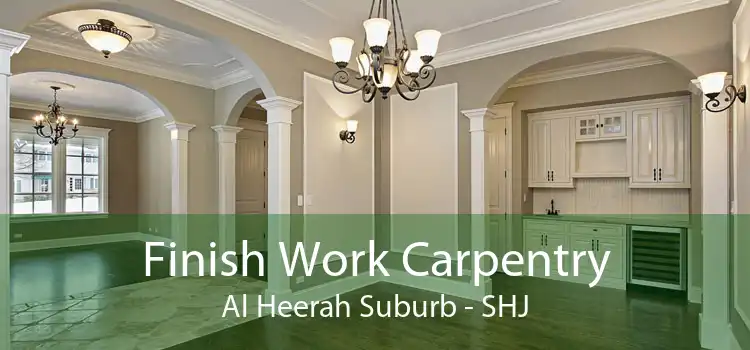 Finish Work Carpentry Al Heerah Suburb - SHJ