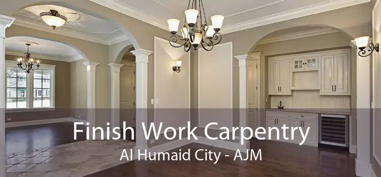 Finish Work Carpentry Al Humaid City - AJM