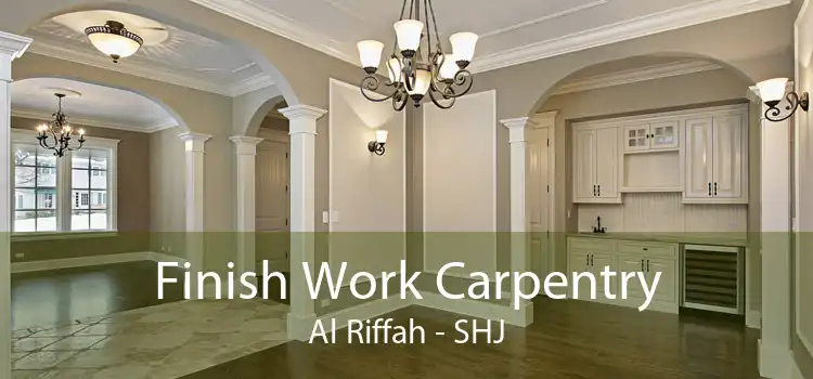 Finish Work Carpentry Al Riffah - SHJ