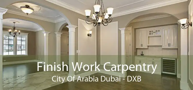 Finish Work Carpentry City Of Arabia Dubai - DXB