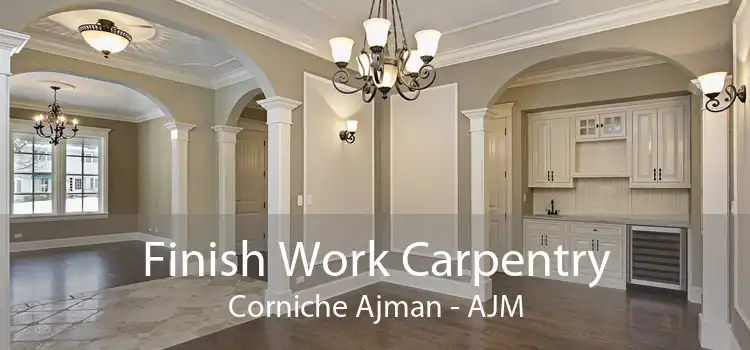 Finish Work Carpentry Corniche Ajman - AJM